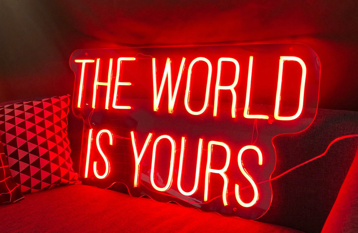 The World is Yours Neon Sign