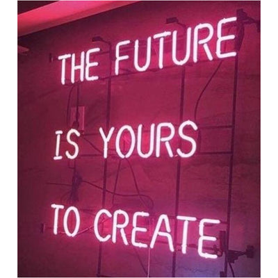 The future is your to create