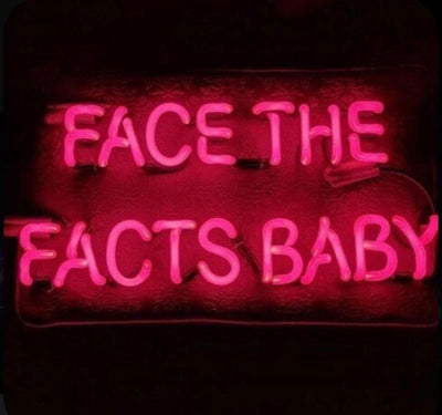 face the facts neon sign