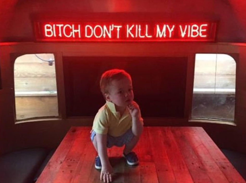 Bitch don't kill my vibe - LED neon sign